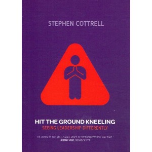 Hit The Ground Kneeling by Stephen Cottrell